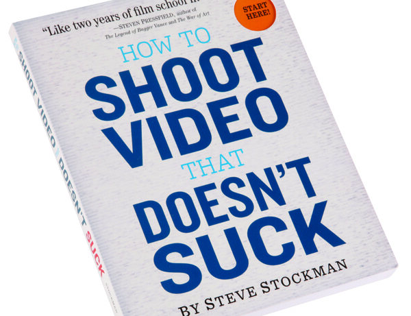 How To Shoot Video That Doesn’t Suck