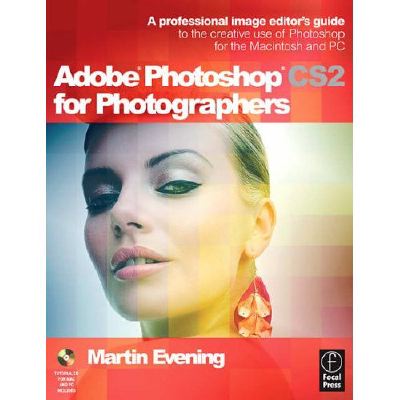 Adobe Photoshop CS2 for Photographers: A Professional Image Editor's Guide to the Creative Use of Photoshop for the Macintosh and PC