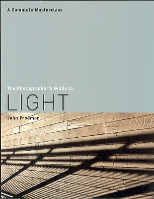 The Photographer's Guide to Light